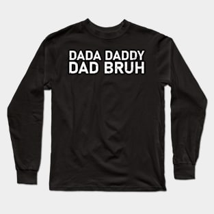 Dada Daddy Dad Bruh Retro Vintage Funny 2023 Fathers Day Long Sleeve T-Shirt